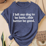 I Left My Dog To Be Here Navy Blue Tee