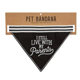 Santa Barbara Pet Bandana I Still Live With My Parents