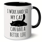 I Work Hard So My Cat Mug