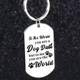 You Are The World Dog Dad Keychain