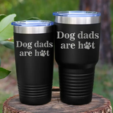 Dog Dads Are Hot Tumbler 20oz