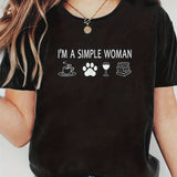 I'm A Simple Woman Medium Tee