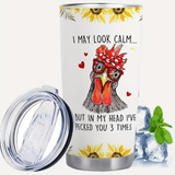 May Look Calm Chicken Stainless Steel Tumbler