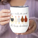 Need These Chickens Stainless Steel Mug Tumbler