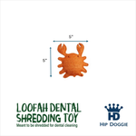 An orange textured dog dental shredding toy shaped like a crab, shown on a white background with dimension arrows indicating 5 inches by 5 inches. Text below reads 'LOOFAH DENTAL SHREDDING TOY' and 'Mean to be shredded for dental cleaning,' with the Hip Doggie logo at bottom right.