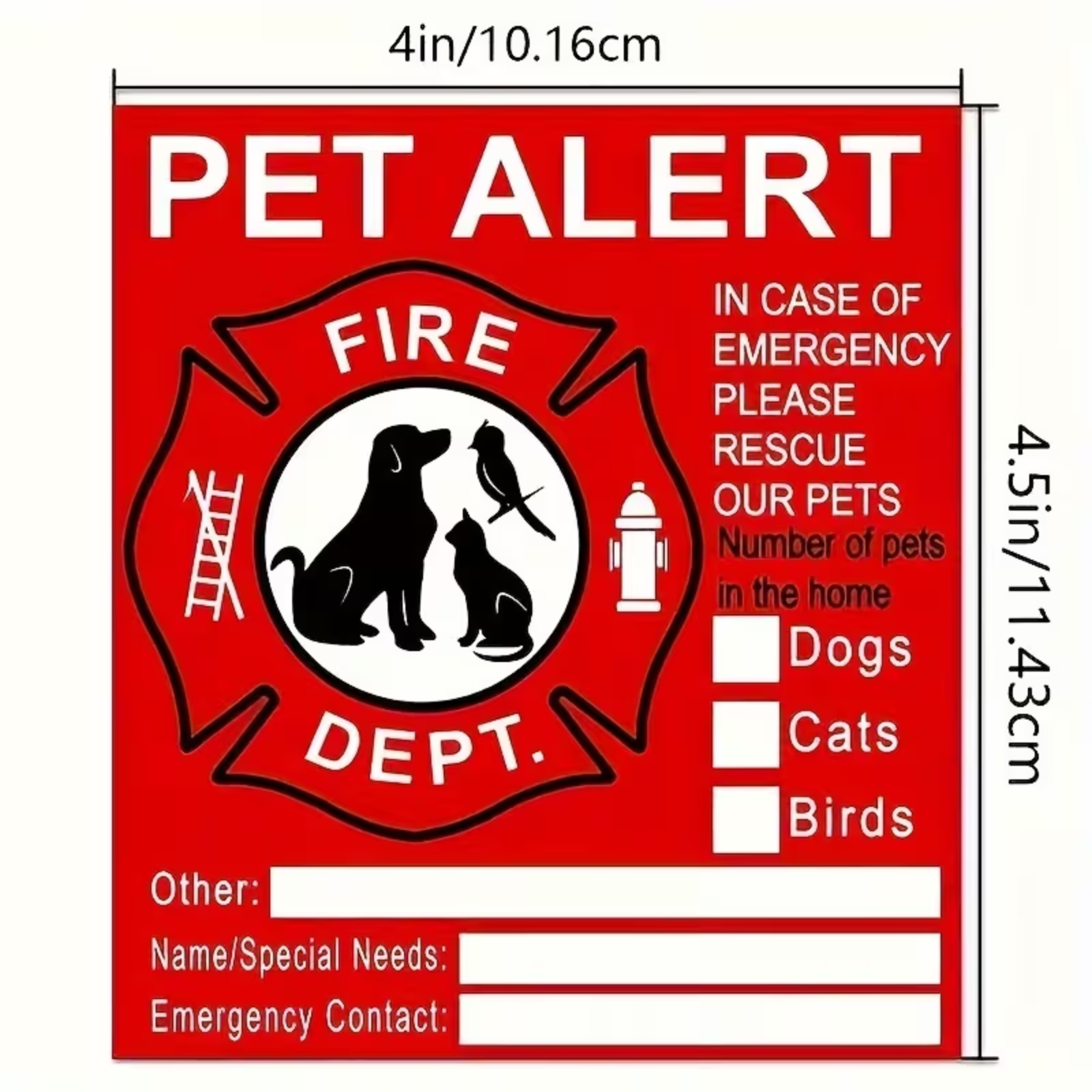 Red and white emergency pet alert sign with a Maltese cross fire department emblem, black silhouettes of a dog, cat, and bird, and text fields for pets and emergency contact. Measurement labels showing 4in by 4.5in.