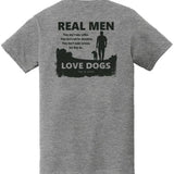 Dog Is Good TeeU Real Men Love Dogs Grey