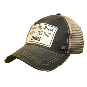 Vintage Life Trucker Cap Hold My Drink While I Pet This Dog